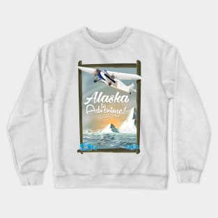 Alaska Adventure travel poster Crewneck Sweatshirt